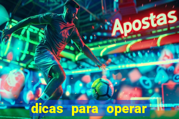 dicas para operar na iq option